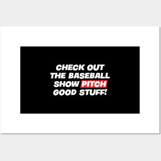 Check out the baseball show Pitch – Good Stuff ! Posters and Art